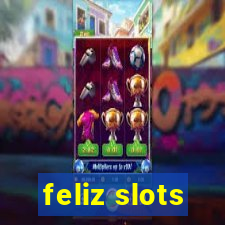 feliz slots