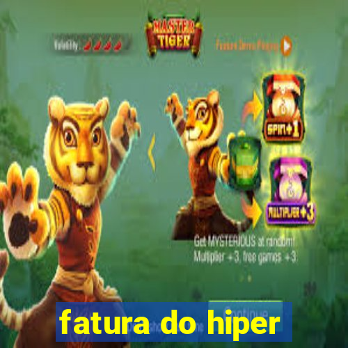 fatura do hiper