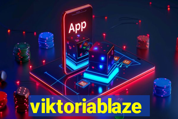 viktoriablaze