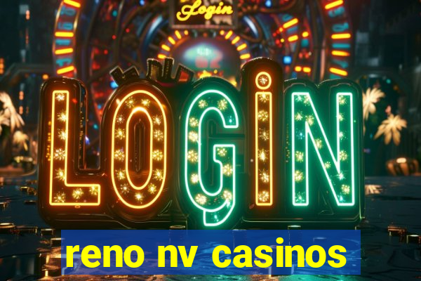 reno nv casinos