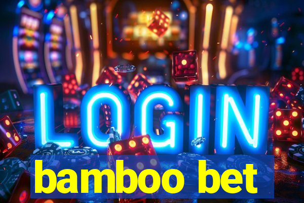 bamboo bet