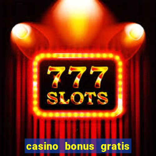 casino bonus gratis sem deposito