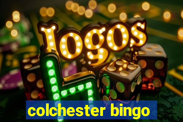 colchester bingo