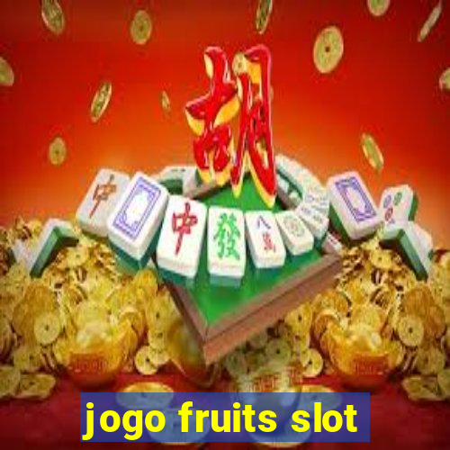 jogo fruits slot