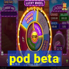 pod beta