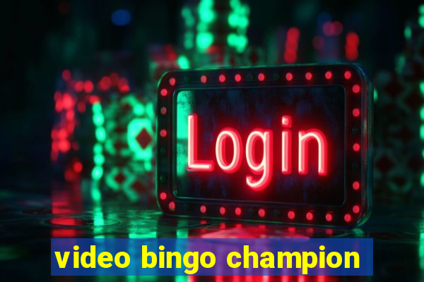 video bingo champion