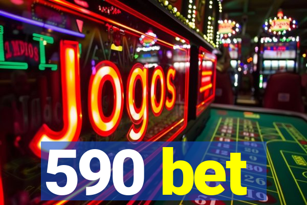 590 bet