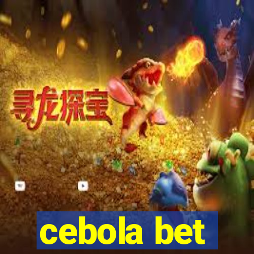 cebola bet