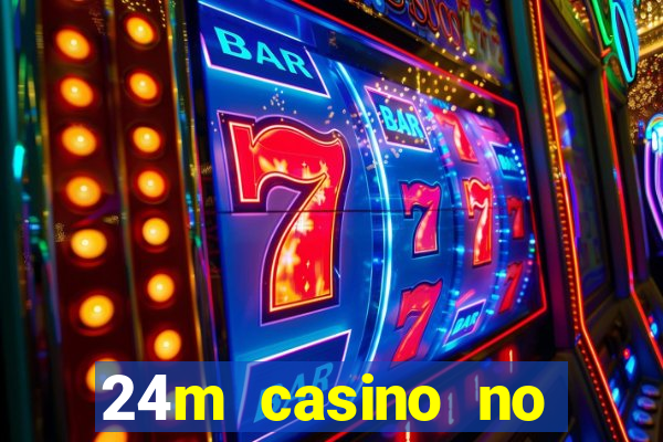 24m casino no deposit bonus