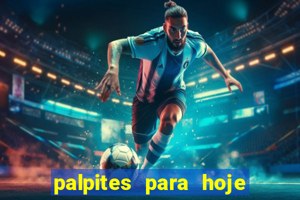 palpites para hoje jogos futebol