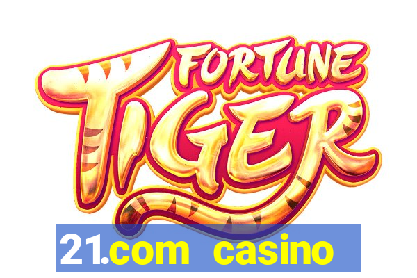 21.com casino online casino free no deposit bonus