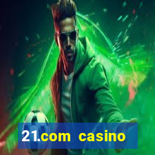 21.com casino online casino free no deposit bonus