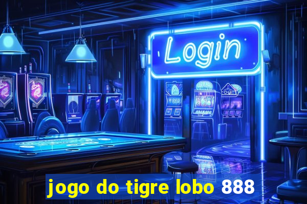 jogo do tigre lobo 888