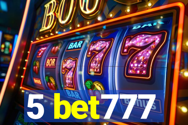 5 bet777