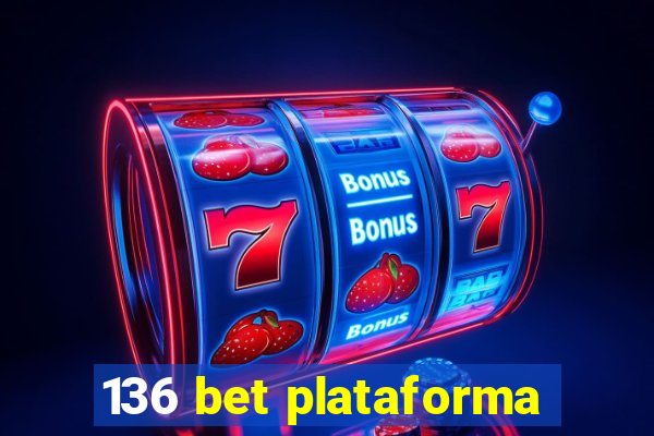 136 bet plataforma