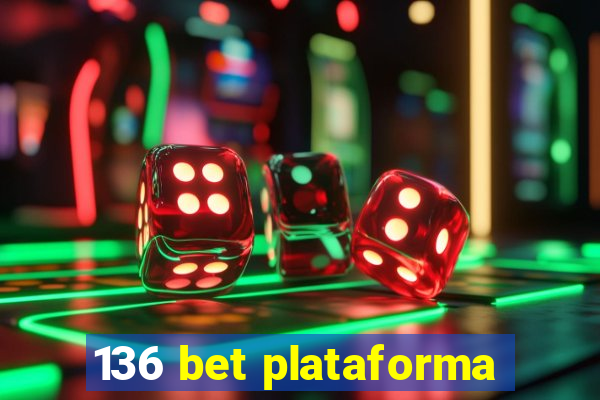 136 bet plataforma