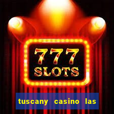 tuscany casino las vegas nv