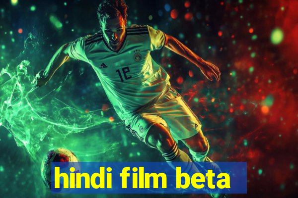 hindi film beta