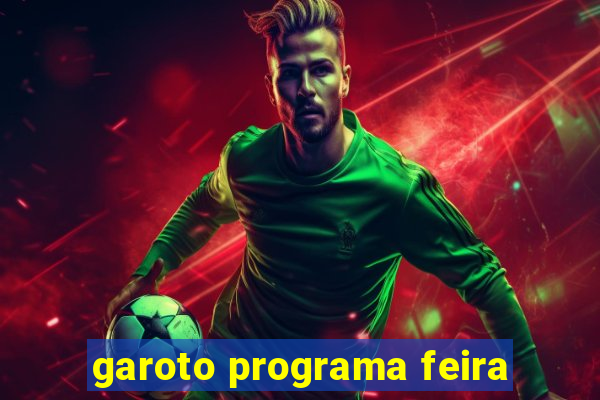 garoto programa feira