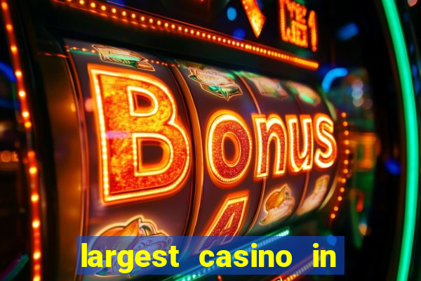 largest casino in the usa