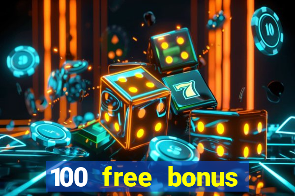 100 free bonus casino no deposit philippines 2022