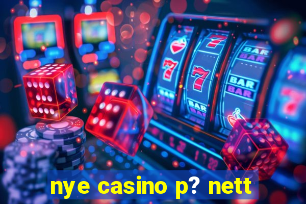 nye casino p? nett