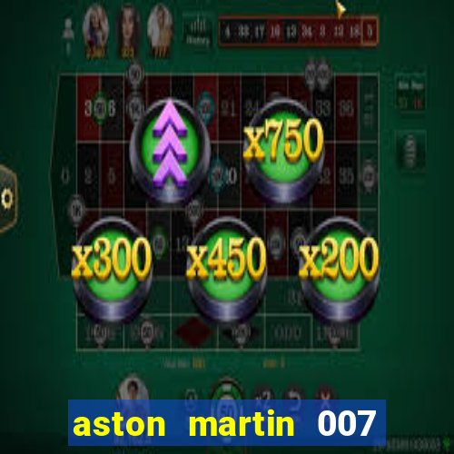 aston martin 007 casino royale