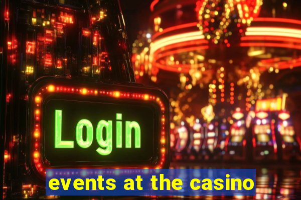 events at the casino