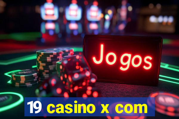 19 casino x com