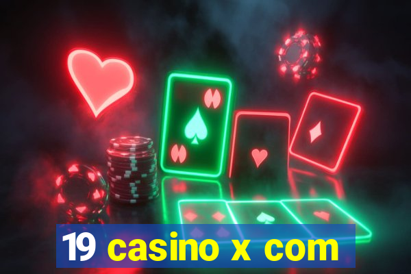 19 casino x com