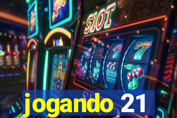 jogando 21