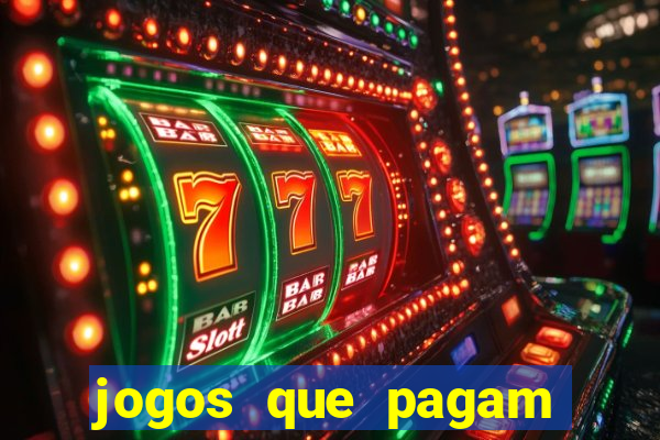 jogos que pagam dinheiro de verdade na hora