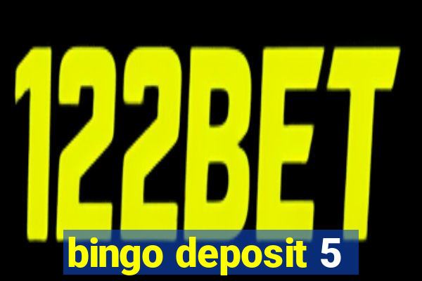 bingo deposit 5