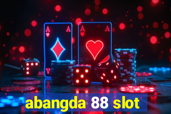 abangda 88 slot