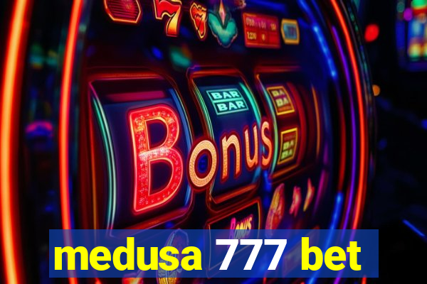 medusa 777 bet