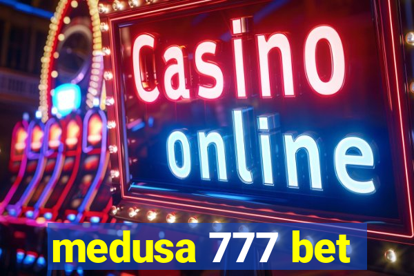 medusa 777 bet