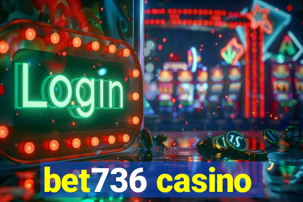 bet736 casino