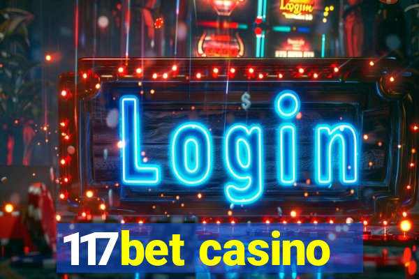 117bet casino