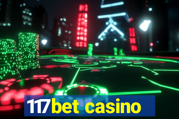 117bet casino