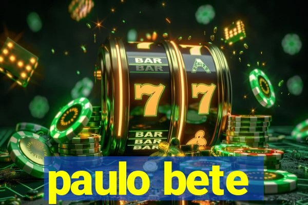 paulo bete