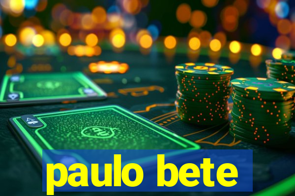 paulo bete