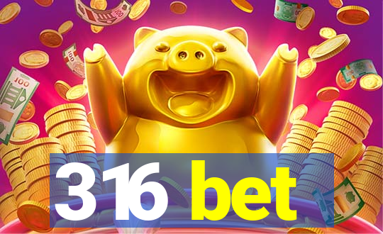 316 bet