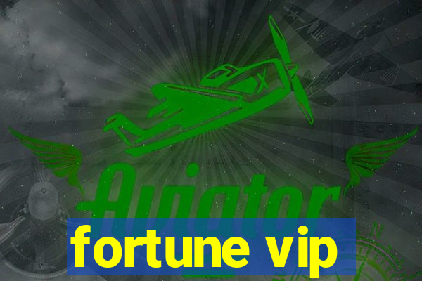 fortune vip