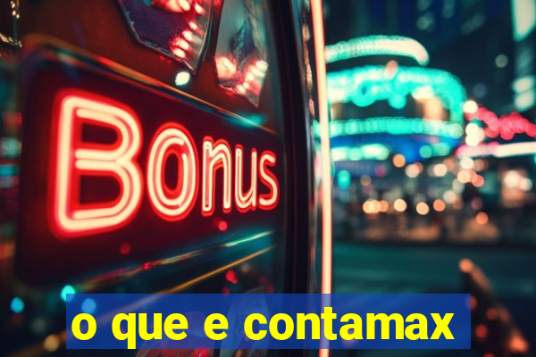 o que e contamax