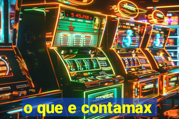 o que e contamax