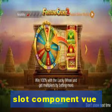 slot component vue