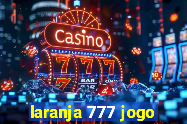 laranja 777 jogo