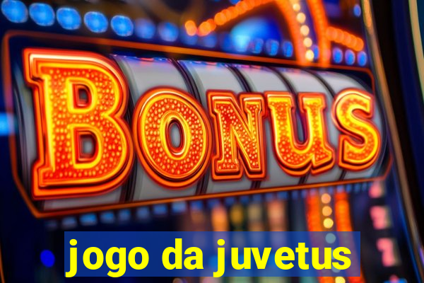 jogo da juvetus