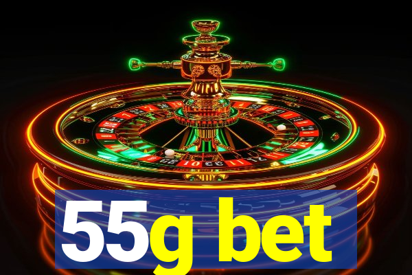 55g bet