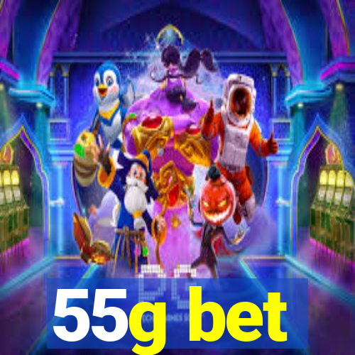 55g bet